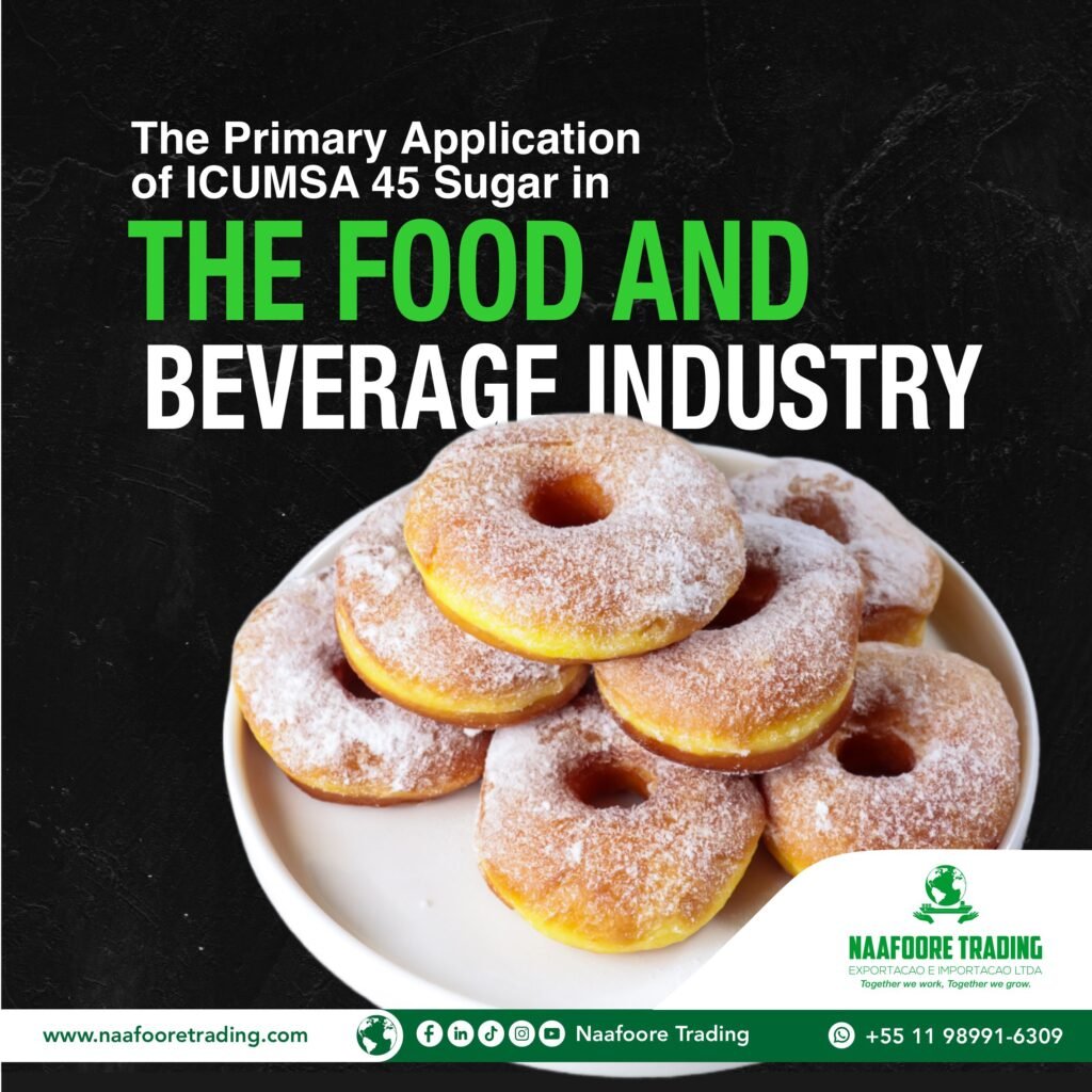 Exploring the Versatility and High Purity of ICUMSA 45 Sugar Across Wide Applications